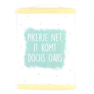 Poster Pikerje Net It Komt Dochs Oars - Krúskes.nl (2)