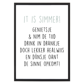 Poster It is Simmer met lijst - Krúskes