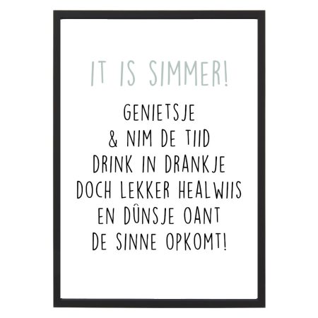 Poster It is Simmer met lijst - Krúskes
