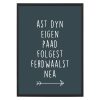 Poster - Ast dyn eigen paad folgest - Lijst - Krúskes