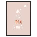 Poster Wat Bist Moai Hjoed - Roze - A4