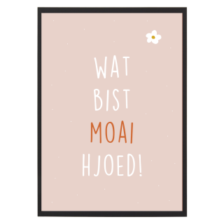 Poster - Wat bist moai hjoed - Lijst - Krúskes