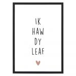 Poster Ik haw dy leaf - A4