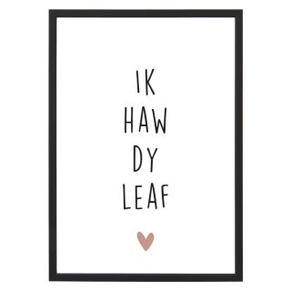 Poster Ik haw dy leaf Krúskes