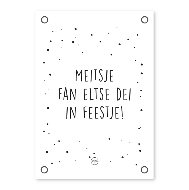 Friese Tuinposter - Meitsje Fan Eltse Dei In Feestje