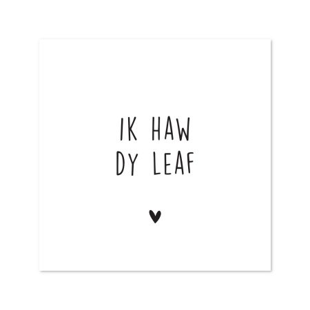 Tegeltje Ik haw dy leaf Fries valentijnscadeau
