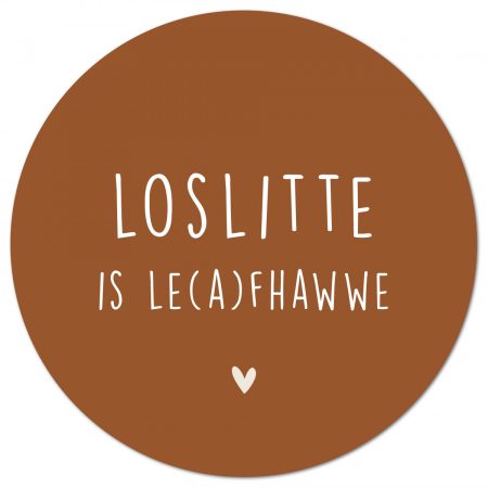 Muurcirkel Loslitte is le(a)fhawwe – 30 cm Kadotips