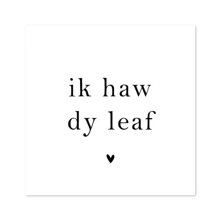 Bordje Ik haw dy leaf – Forex Kadotips