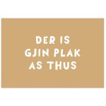 Deurmat Der is gjin plak as thús