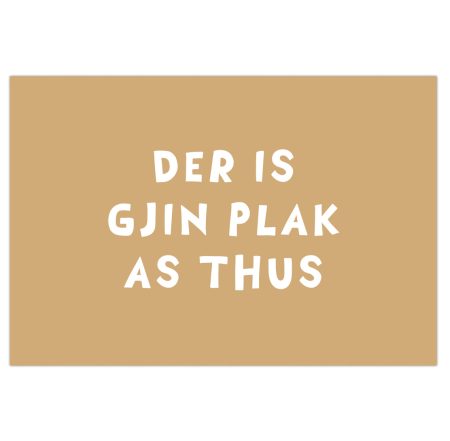 Deurmat Der is gjin plak as thús