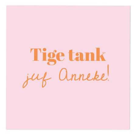 Tegeltje XL 20x20 cm - Tige tank Juf