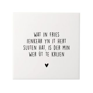 Tegeltje Wat in Fries ienkear yn it hert sluten hat