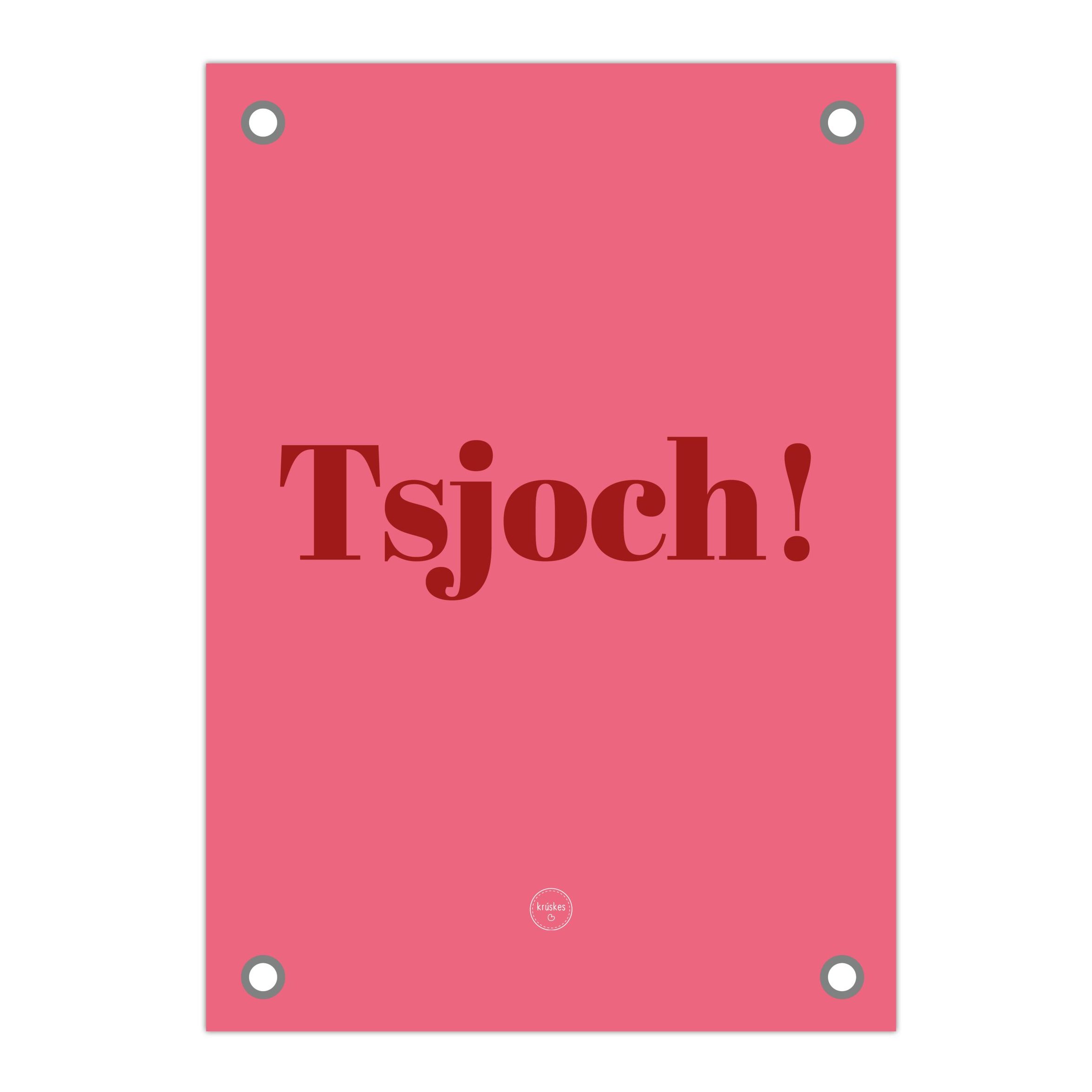 Friese Tuinposter - Tsjoch!