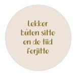 Buiten Muurcirkel Lekker bûten sitte - 30 cm