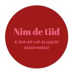 Buiten Muurcirkel Nim de tiid  - 30 cm